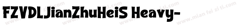 FZVDLJianZhuHeiS Heavy字体转换